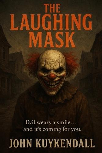 The Laughing Mask: Evil wears a smile... and it's coming for you