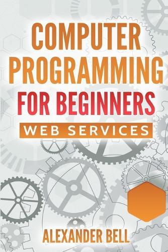 Computer Programming for Beginners: Web Services