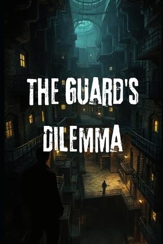 The Guard's Dilemma