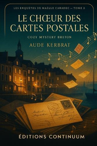 Le Choeur des Cartes Postales - Les enquêtes de Maëlle Caradec Tome 2