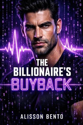 The Billionaire's Buyback: A Billionaire Romantic Techno-Thriller