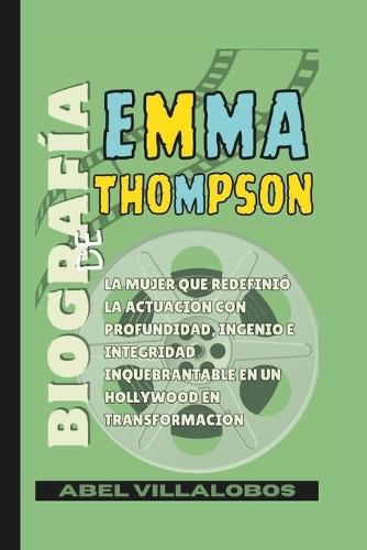 Biografía de Emma Thompson: La mujer que redefinió la actuación con profundidad, ingenio e integridad inquebrantable en un Hollywood en transformación