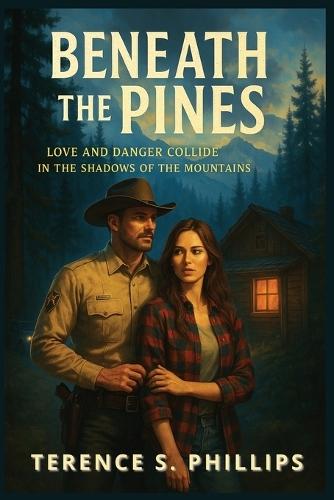 Beneath the Pines - Love and Danger Collide in the Shadows of the Mountains