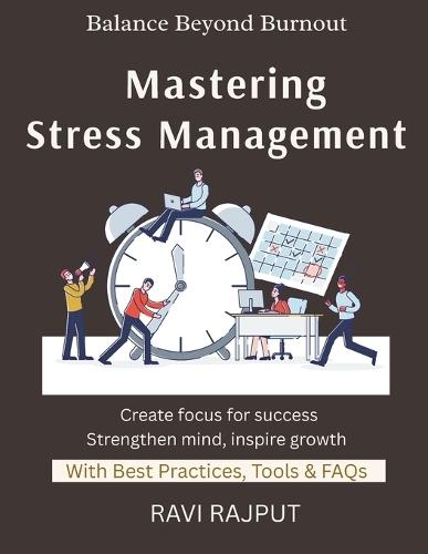 Mastering Stress Management: Tools for Reducing Stress and Anxiety Building Long-Term Resilience Achieving Balance in High-Pressure Careers Thriving Beyond Burnout Wellbeing Strategies forLead