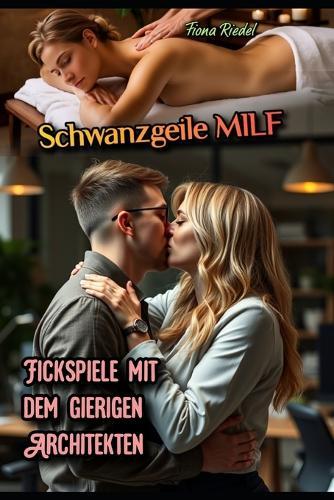 Schwanzgeile MILF: Fickspiele mit dem gierigen Architekten