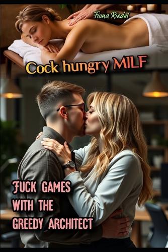Cock hungry MILF: Fuck games with the greedy architect