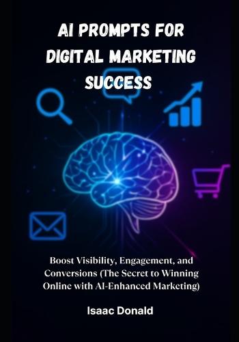 AI Prompts for Digital Marketing Success: Boost Visibility, Engagement, and Conversions