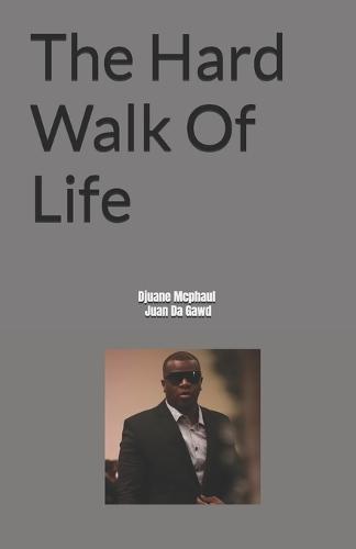 The Hard Walk Of Life