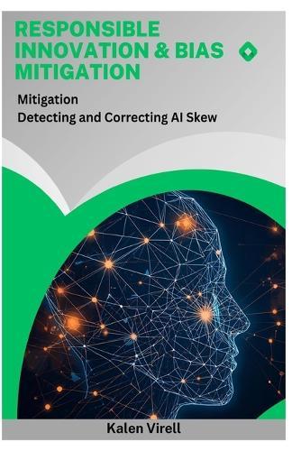 Responsible Innovation & Bias Mitigation: Detecting and Correcting AI Skew