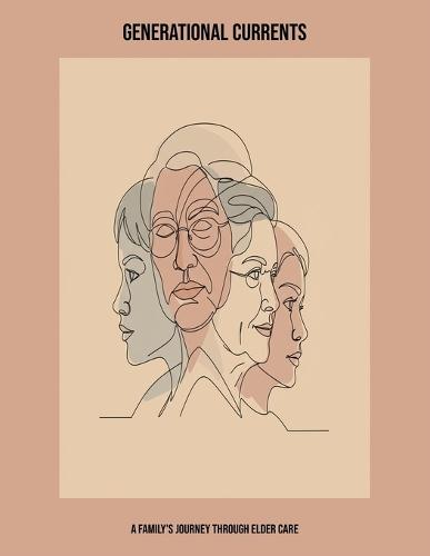 Generational Currents: A Family'S Journey Through Elder Care