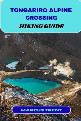 Tongariro Alpine Crossing Hiking Guide