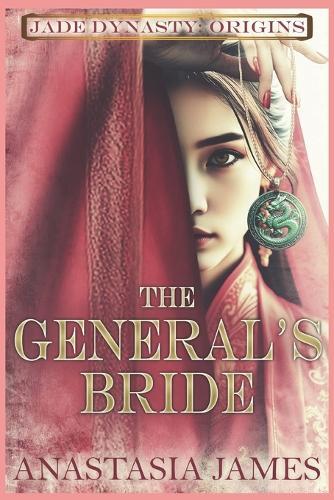 The General's Bride: Jade Dynasty: Origins