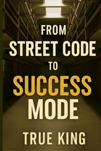 From Street Code to Success Mode