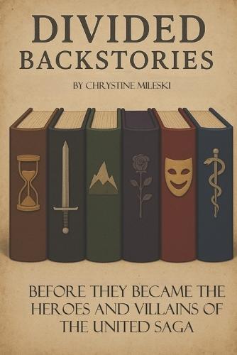 Divided Backstories: Book 2.5