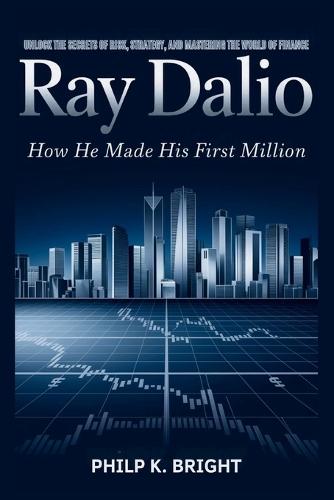 Ray Dalio: How He Made His First Million