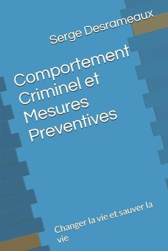 Comportement Criminel et Mesures Preventives: Changer la vie et sauver la vie