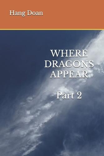 Where Dragons Appear Part 2