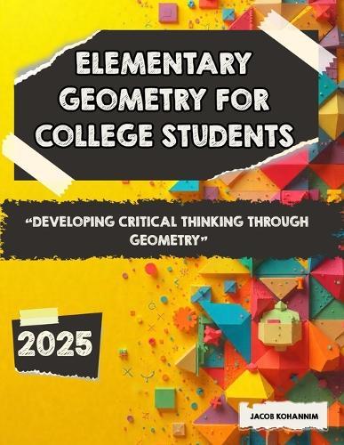 Elementary Geometry for College Students: Developing Critical Thinking Through Geometry