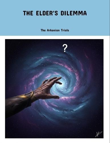 The Elder'S Dilemma: The Arkonian Trials