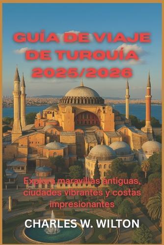 Guía de viaje de Turquía 2025/2026: Explora maravillas antiguas, ciudades vibrantes y costas impresionantes