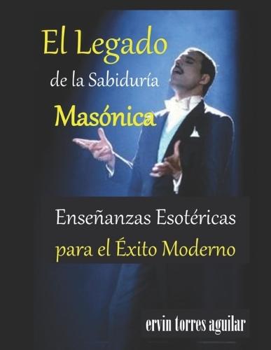 El legado de la sabiduría masónica: Enseñanzas esotéricas para el éxito moderno