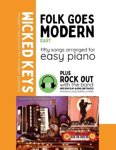 Folk Goes Modern: Easy Piano: 50 Songs Arranged for Easy Piano