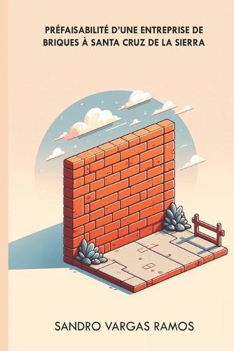 Étude de préfaisabilité d'une briqueterie à Santa Cruz de la Sierra