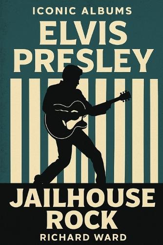 Iconic Albums - Elvis Presley - Jailhouse Rock