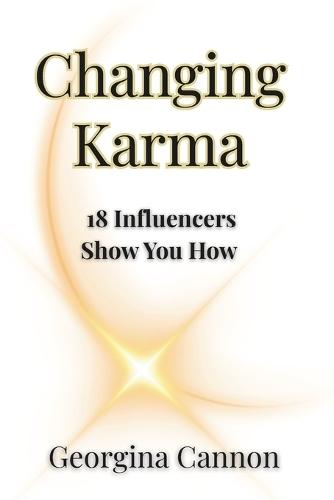 Changing Karma: 18 Influencers Show You How