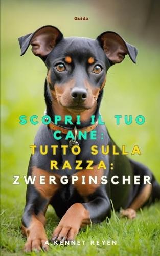 Scopri il Tuo Cane: Tutto sulla razza: Zwergpinscher