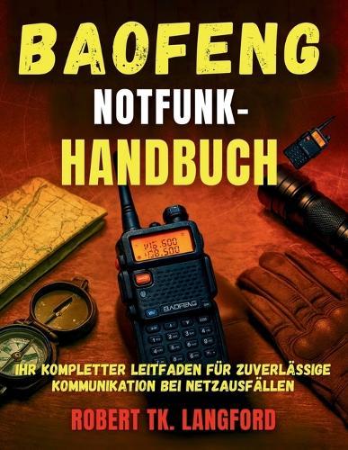 Baofeng-Notfunk-Handbuch: Ihr Kompletter Leitfaden Für Zuverlässige Kommunikation Bei Netzausfällen