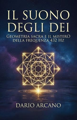 Il Suono degli Dei: Geometria sacra e il mistero della frequenza 432 Hz