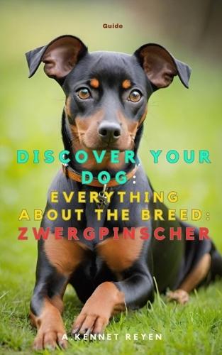 Discover your dog: Everything about the breed: Zwergpinscher