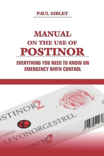 Manual on the use of Postinor: Everything you need to know on Emergency birth control