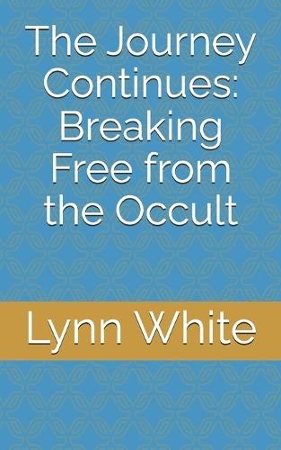 The Journey Continues: Breaking Free from the Occult