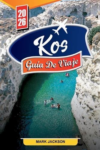 Guía de Viaje Kos 2026: Descubre gemas ocultas, monumentos históricos, consejos de viaje y experiencias vacacionales inolvidables