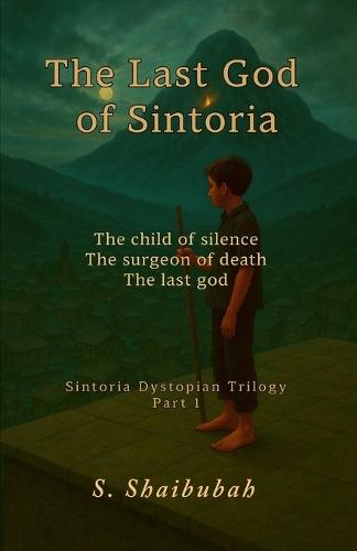 The Last God of Sintoria: The child of silence. The surgeon of death. The last god.