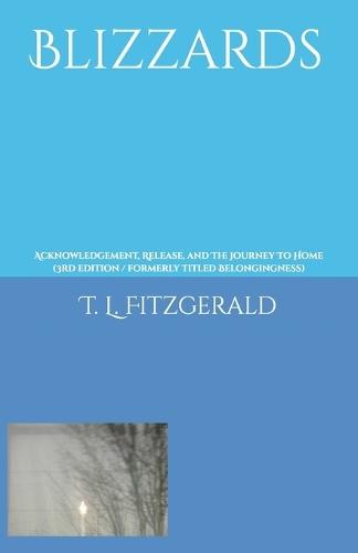 Blizzards: Acknowledgement, Release, and The Journey To Home (formerly titled Belongingness)