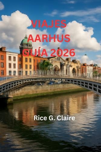 Viajes Aarhusguía 2026: Un viaje por la capital de la ciudad más cool de Dinamarca en cuanto a cultura, costa y rincones secretos.