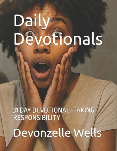 Daily Devotionals: 31 Day Devotional -Taking Responsibility