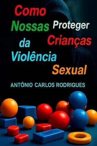 Como Proteger Nossas Crianças da Violência Sexual
