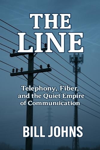 The Line: Telephony, Fiber, and the Quiet Empire of Communication