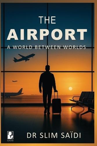 THE AIRPORT - A World Between Worlds