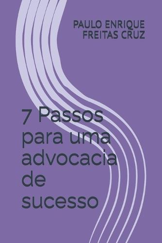 7 Passos para uma advocacia de sucesso