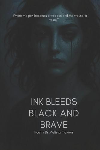 Ink Bleeds Black and Brave