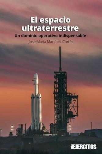 El espacio ultraterrestre: Un dominio operativo indispensable