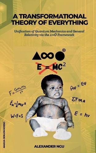 A Transformational Theory of Everything: Unification of Quantum Mechanics and General Relativity via the &#8710;&#8734;&#927; Framework