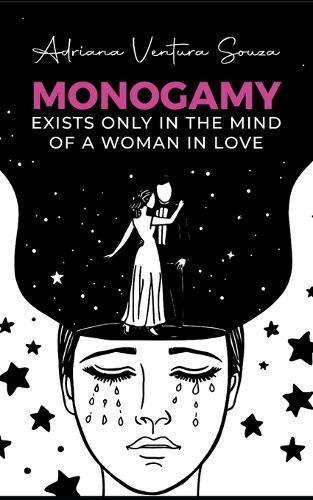 Monogamy exists only in the mind of a woman in love