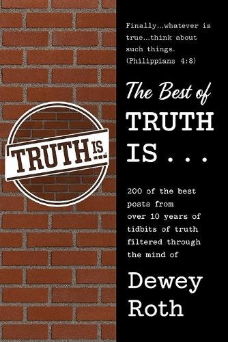The Best of Truth Is...