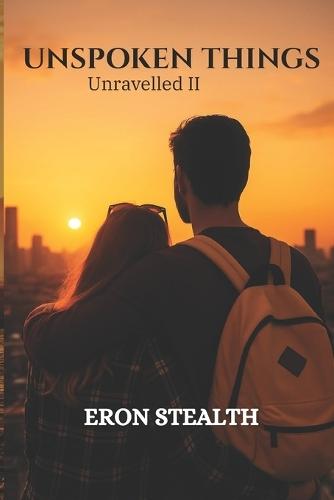 Unspoken Things: Unravelled II